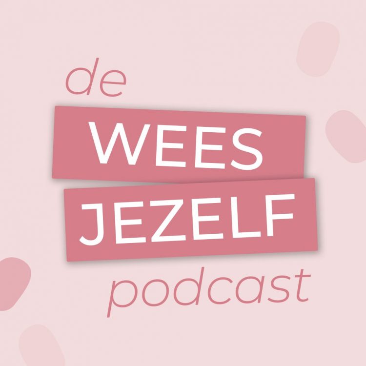De Wees Jezelf Podcast